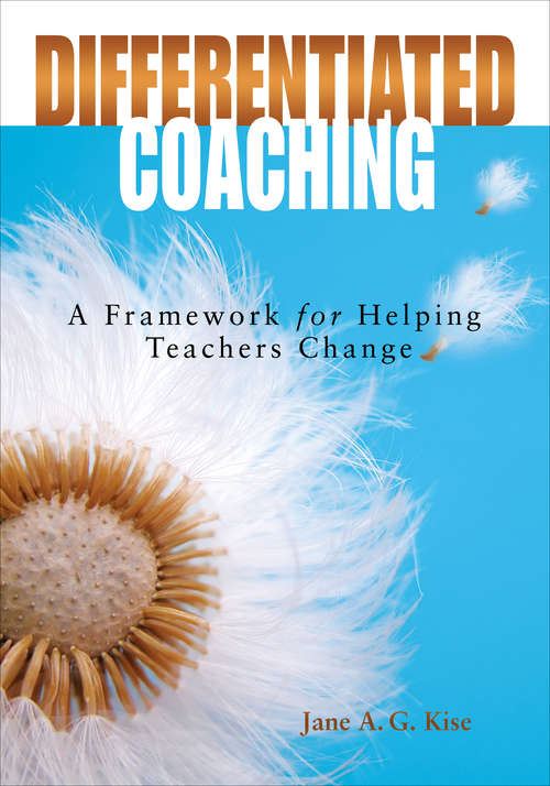 Differentiated Coaching: A Framework for Helping Teachers Change