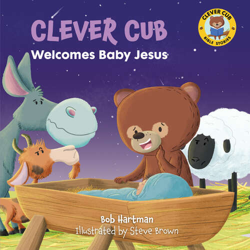 Book cover of Clever Cub Welcomes Baby Jesus (Clever Cub Bible Stories)