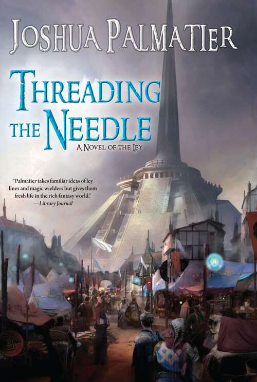 Threading the Needle: Book Two of the Ley (Ley #2)