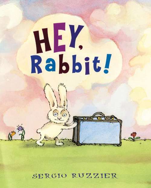Book cover of Hey, Rabbit!