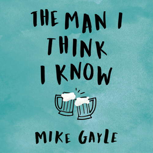 Book cover of The Man I Think I Know: A feel-good, uplifting story of the most unlikely friendship