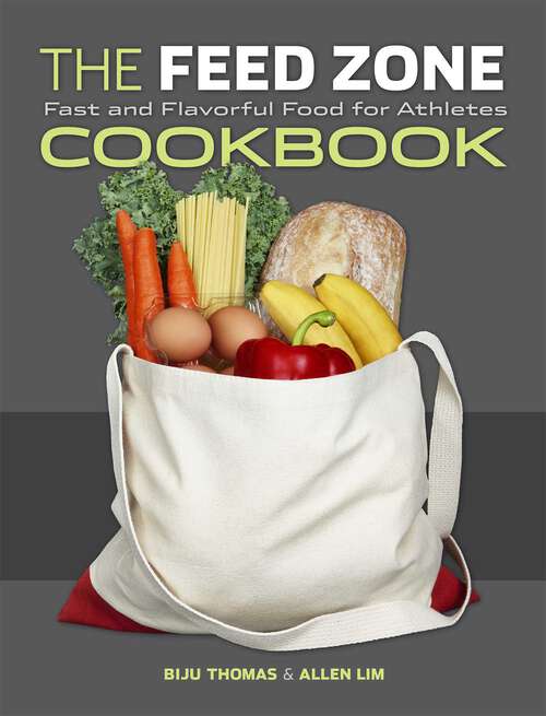 Book cover of The Feed Zone Cookbook: Fast and Flavorful Food for Athletes (The Feed Zone Series)