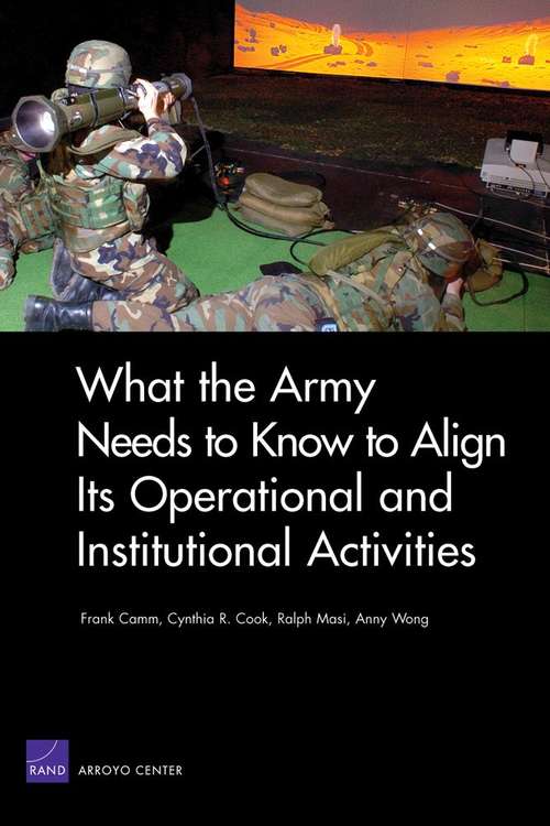 What the Army Needs to Know to Align Its Operational and Institutional Activities