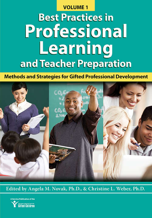 Book cover of Best Practices in Professional Learning and Teacher Preparation in Gifted Education: Methods and Strategies for Gifted Professional Development (Vol #1)