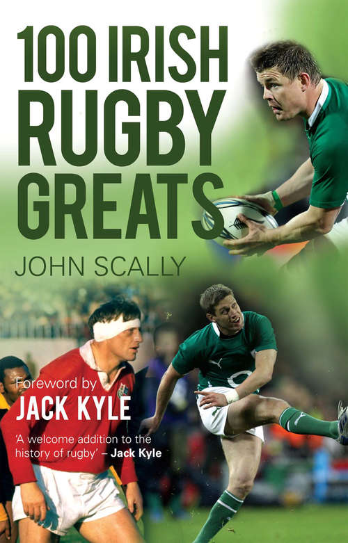 Book cover of 100 Irish Rugby Greats