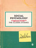 Social Psychology: Revisiting the Classic Studies (Psychology: Revisiting the Classic Studies)