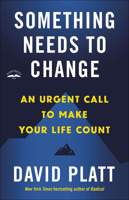 Book cover of Something Needs to Change: A Call to Make Your Life Count in a World of Urgent Need