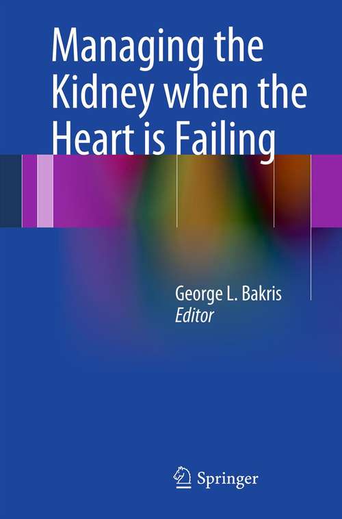 Managing the Kidney when the Heart is Failing