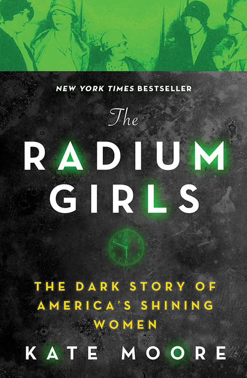 Book cover of The Radium Girls: The Dark Story of America's Shining Women
