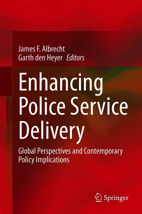 Enhancing Police Service Delivery: Global Perspectives and Contemporary Policy Implications