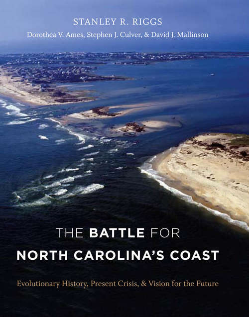 Book cover of The Battle for North Carolina's Coast: Evolutionary History, Present Crisis, and Vision for the Future