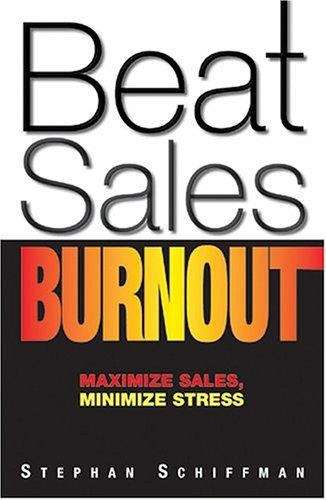 Book cover of Beat Sales Burnout: Maximize Sales, Minimize Stress