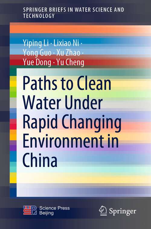 Paths to Clean Water Under Rapid Changing Environment in China (SpringerBriefs in Water Science and Technology)