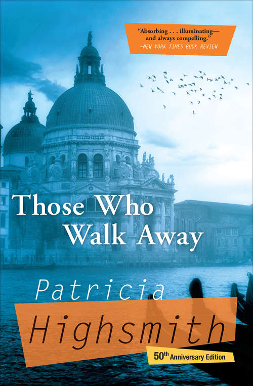 Those Who Walk Away: A Virago Modern Classic (Highsmith, Patricia Ser. #9)
