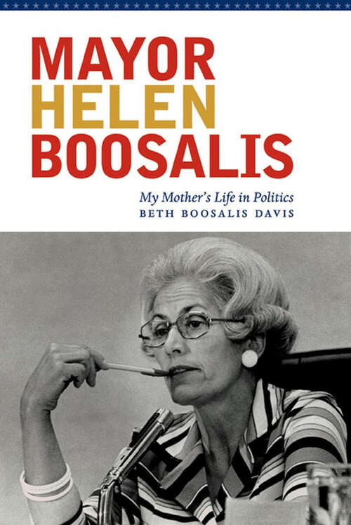 Book cover of Mayor Helen Boosalis: My Mother's Life in Politics