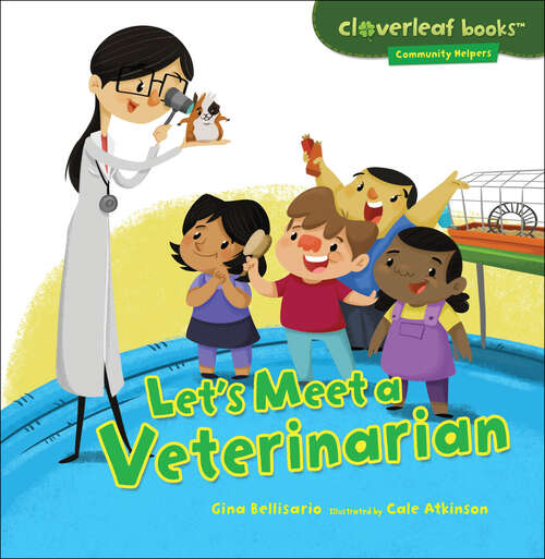 Book cover of Let's Meet a Veterinarian (Cloverleaf Books (tm) -- Community Helpers Ser.)