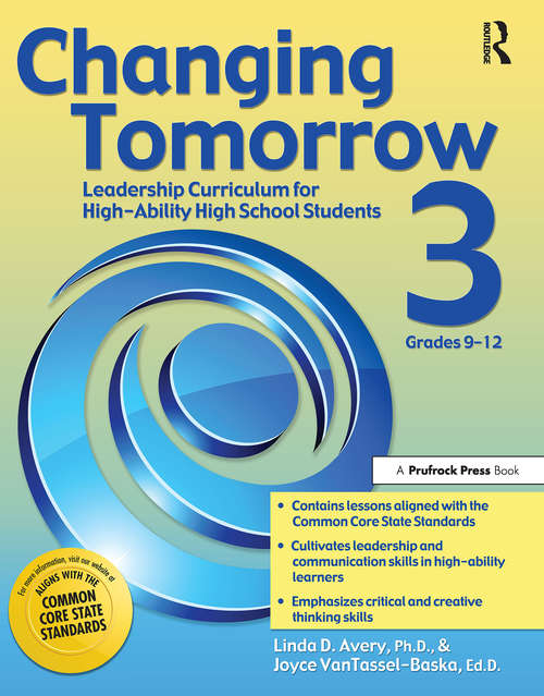 Changing Tomorrow 3: Leadership Curriculum for High-Ability High School Students (Grades 9-12)
