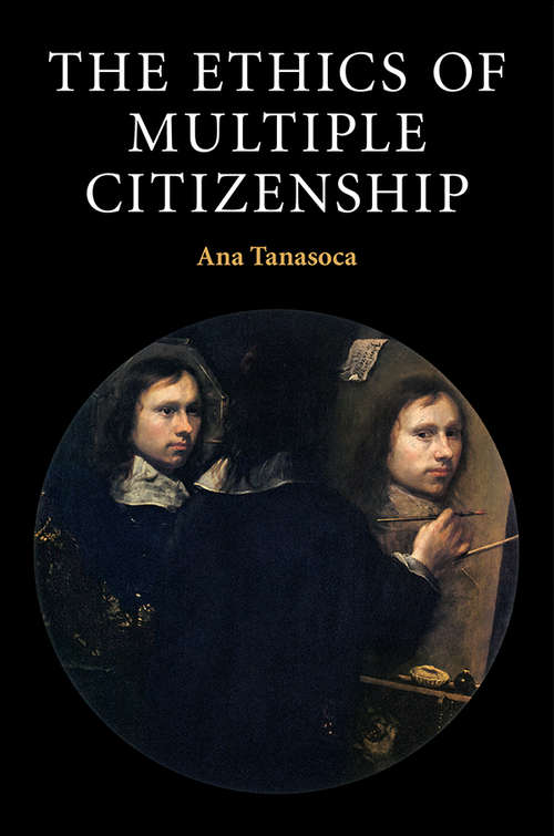 Book cover of The Ethics of Multiple Citizenship (Contemporary Political Theory)