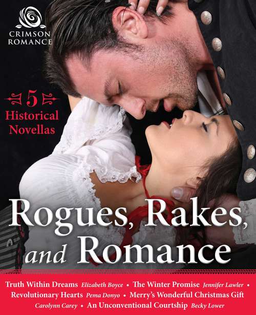 Rogues, Rakes, and Romance: 5 Historical Novellas