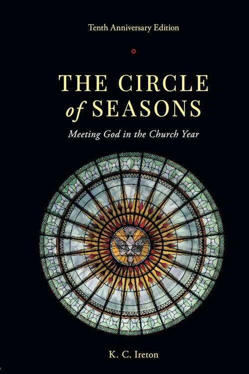 Book cover of The Circle of Seasons: Meeting God in the Church Year