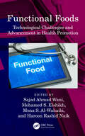 Functional Foods: Technological Challenges and Advancement in Health Promotion