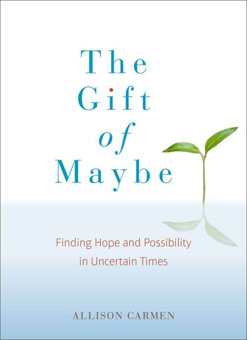 Book cover of The Gift of Maybe