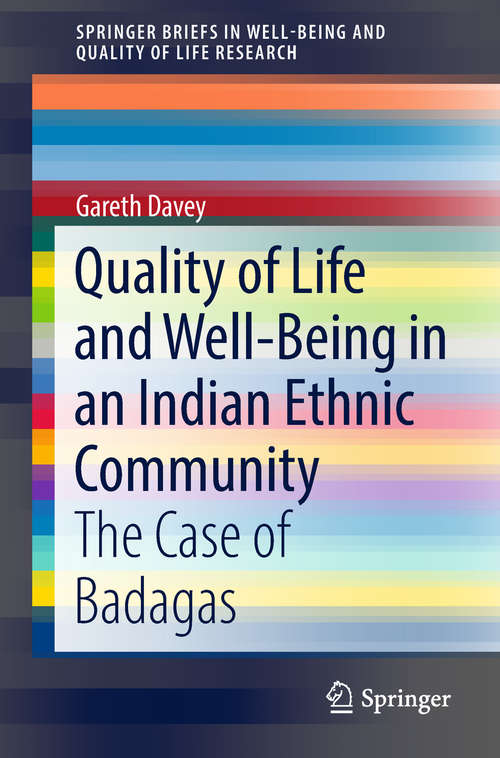 Book cover of Quality of Life and Well-Being in an Indian Ethnic Community: The Case Of Badagas (SpringerBriefs in Well-Being and Quality of Life Research)
