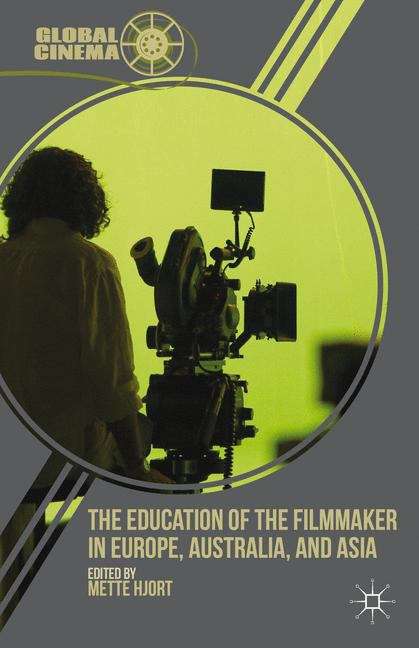Book cover of The Education of the Filmmaker in Europe, Australia, and Asia