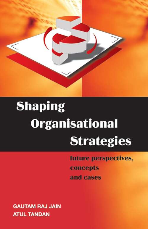 Shaping Organizational Strategies: Future Perspectives, Concepts and Cases