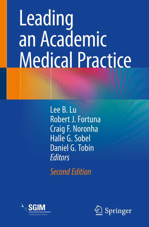 Book cover of Leading an Academic Medical Practice (2nd ed. 2023)