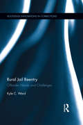 Rural Jail Reentry: Offender Needs and Challenges (Routledge Innovations in Corrections)