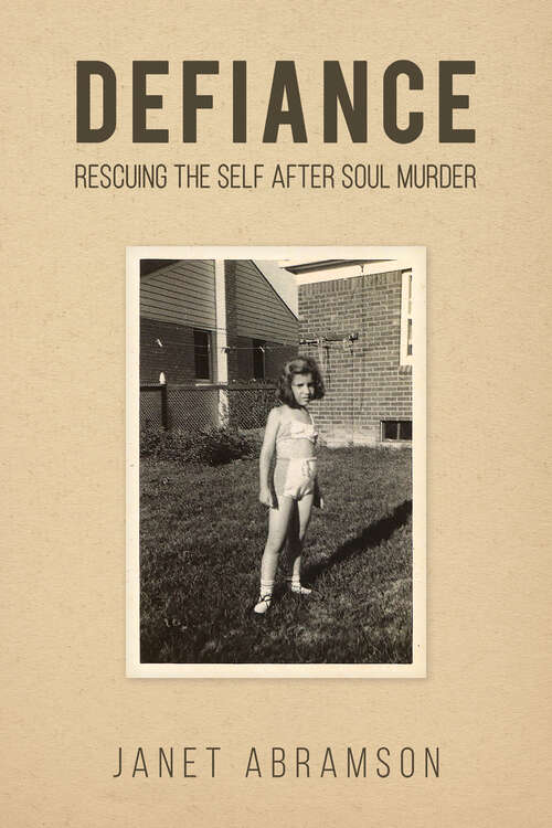 Book cover of Defiance: Rescuing the Self After Soul Murder