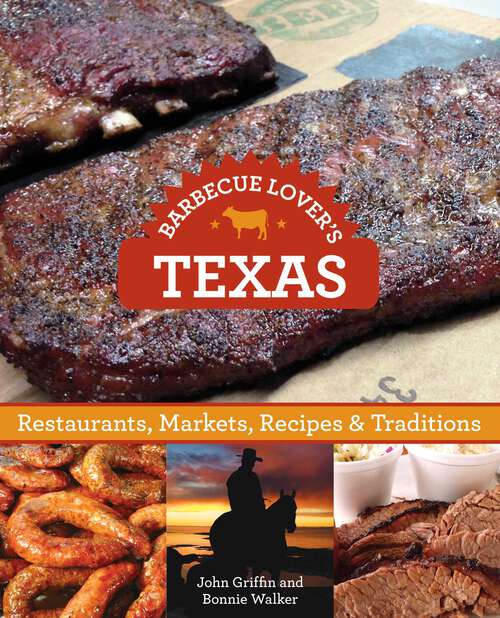 Book cover of Barbecue Lover's Texas: Restaurants, Markets, Recipes & Traditions (1st Edition)