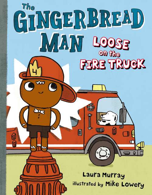 Book cover of The Gingerbread Man Loose on the Fire Truck (The Gingerbread Man Is Loose #2)