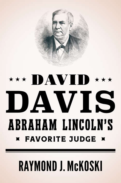 Book cover of David Davis, Abraham Lincoln's Favorite Judge