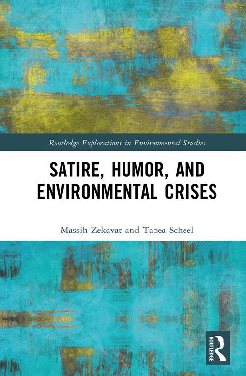 Book cover of Satire, Humor, and Environmental Crises (Routledge Explorations in Environmental Studies)