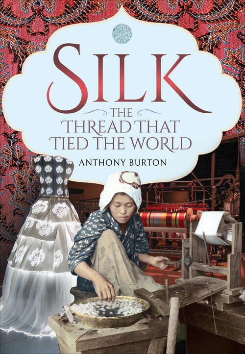 Book cover of Silk, the Thread that Tied the World