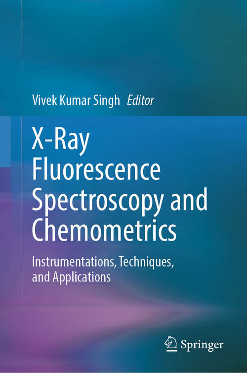 Book cover of X-Ray Fluorescence Spectroscopy and Chemometrics: Instrumentations, Techniques, and Applications