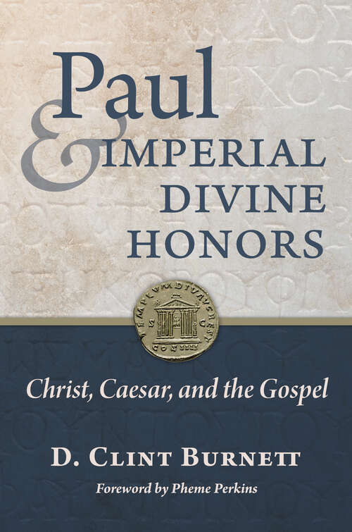 Book cover of Paul and Imperial Divine Honors: Christ, Caesar, and the Gospel