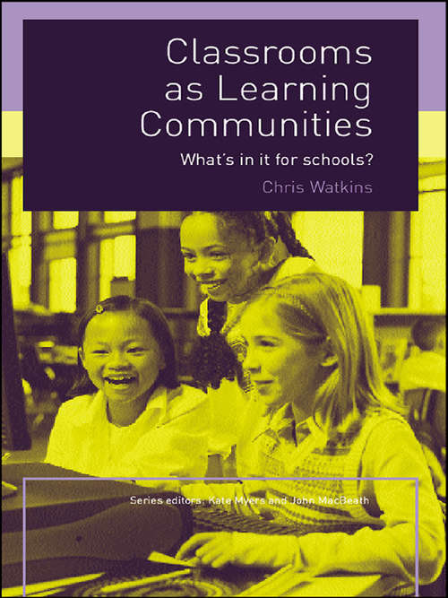 Classrooms as Learning Communities: What's In It For Schools? (What's in it for schools?)