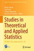 Studies in Theoretical and Applied Statistics: SIS 2021, Pisa, Italy, June 21–25 (Springer Proceedings in Mathematics & Statistics #406)