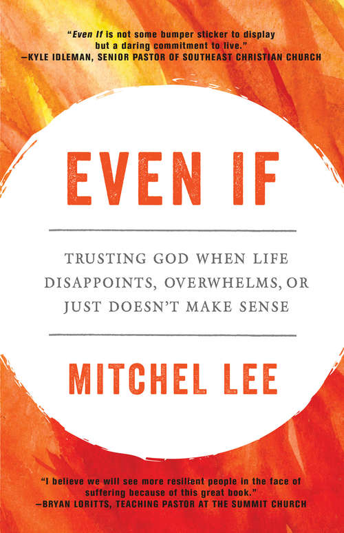 Book cover of Even If: Trusting God When Life Disappoints, Overwhelms, or Just Doesn't Make Sense
