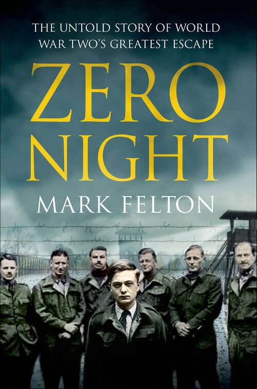 Book cover of Zero Night: The Untold Story of World War Two's Greatest Escape