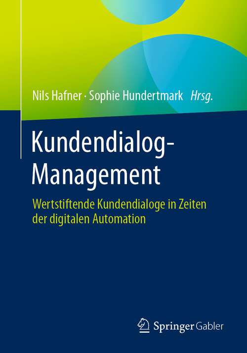 Book cover of Kundendialog-Management: Wertstiftende Kundendialoge in Zeiten der digitalen Automation (1. Aufl. 2024)
