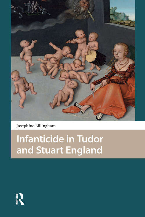 Book cover of Infanticide in Tudor and Stuart England (1) (Gendering the Late Medieval and Early Modern World)
