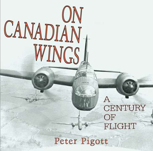 Book cover of On Canadian Wings: A Century of Flight