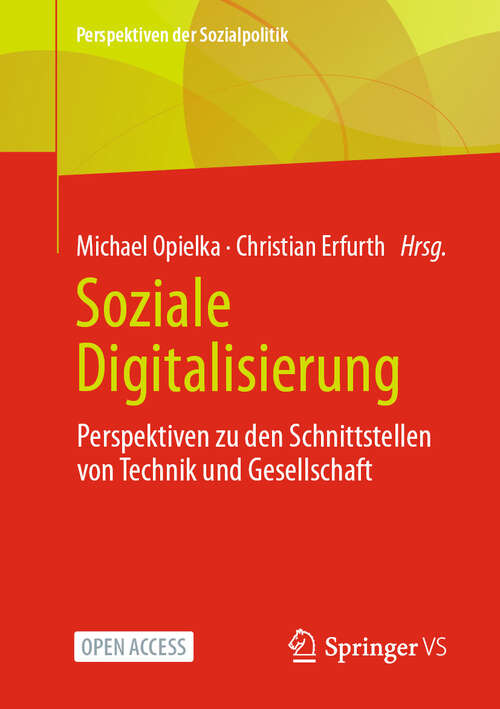 Book cover of Soziale Digitalisierung: Perspektiven zu den Schnittstellen von Technik und Gesellschaft (Perspektiven der Sozialpolitik)