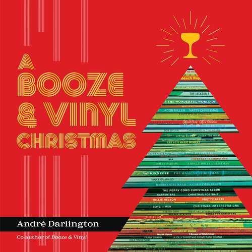 Book cover of A Booze & Vinyl Christmas: Merry Music-and-Drink Pairings to Celebrate the Season