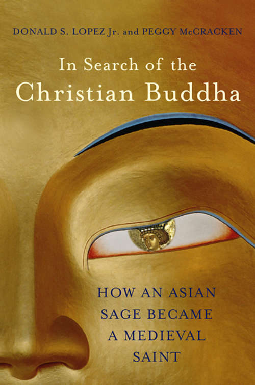 Book cover of In Search of the Christian Buddha: How an Asian Sage Became a Medieval Saint
