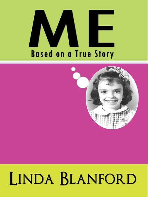 Book cover of Me: Based on a True Story